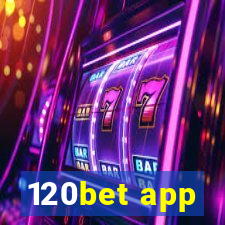 120bet app